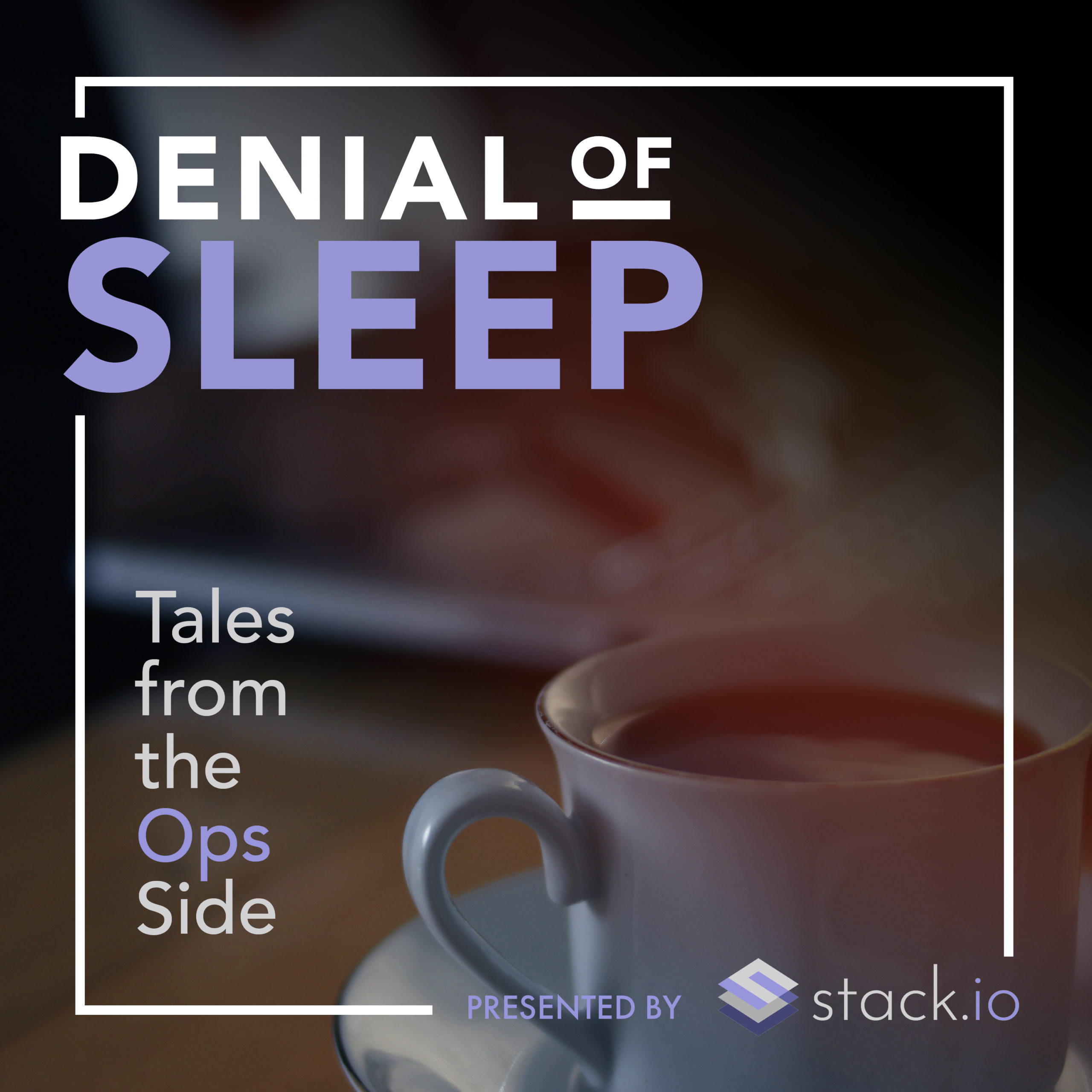 Episode 1 – Denial of Sleep