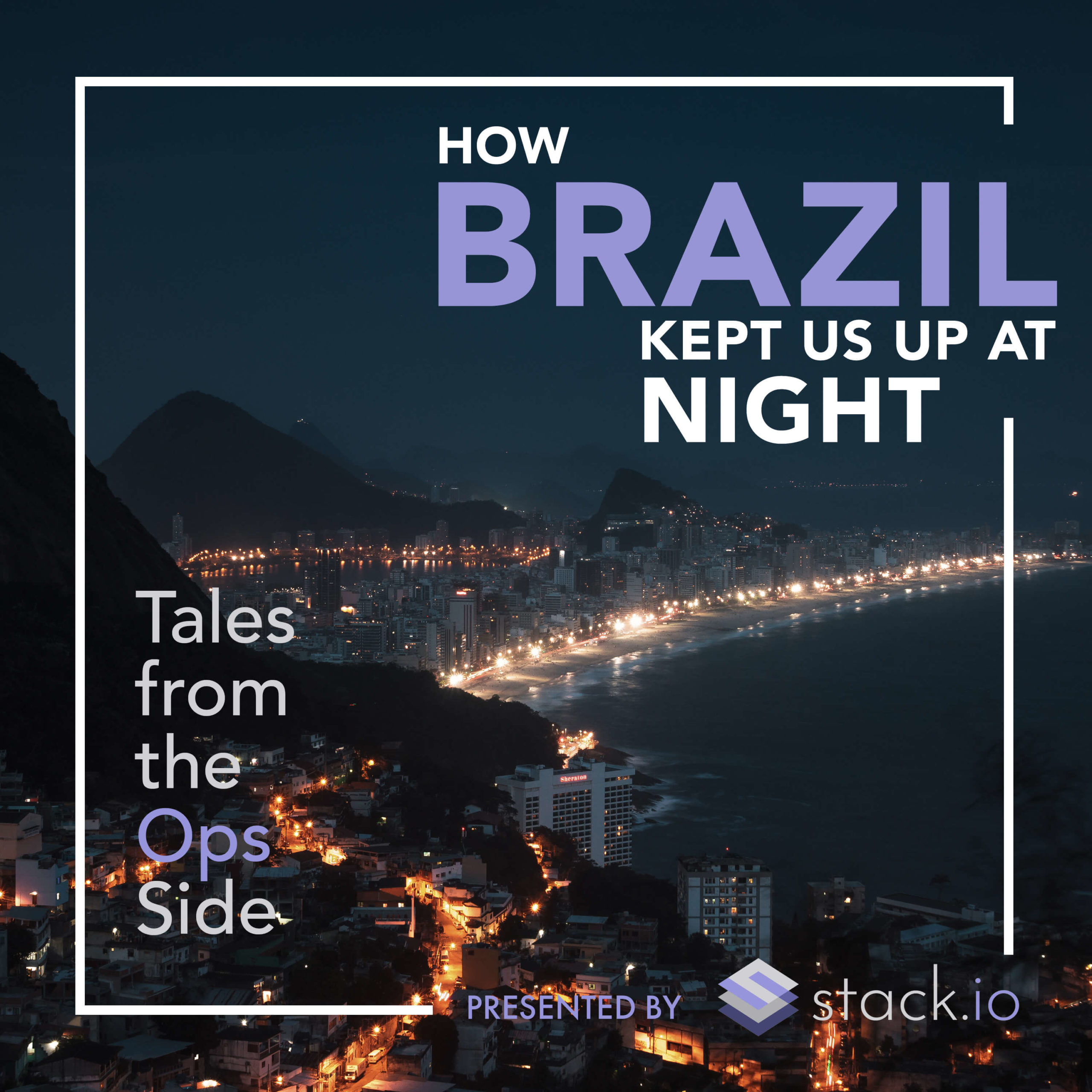 Episode 3 – How Brazil Kept Us Up At Night