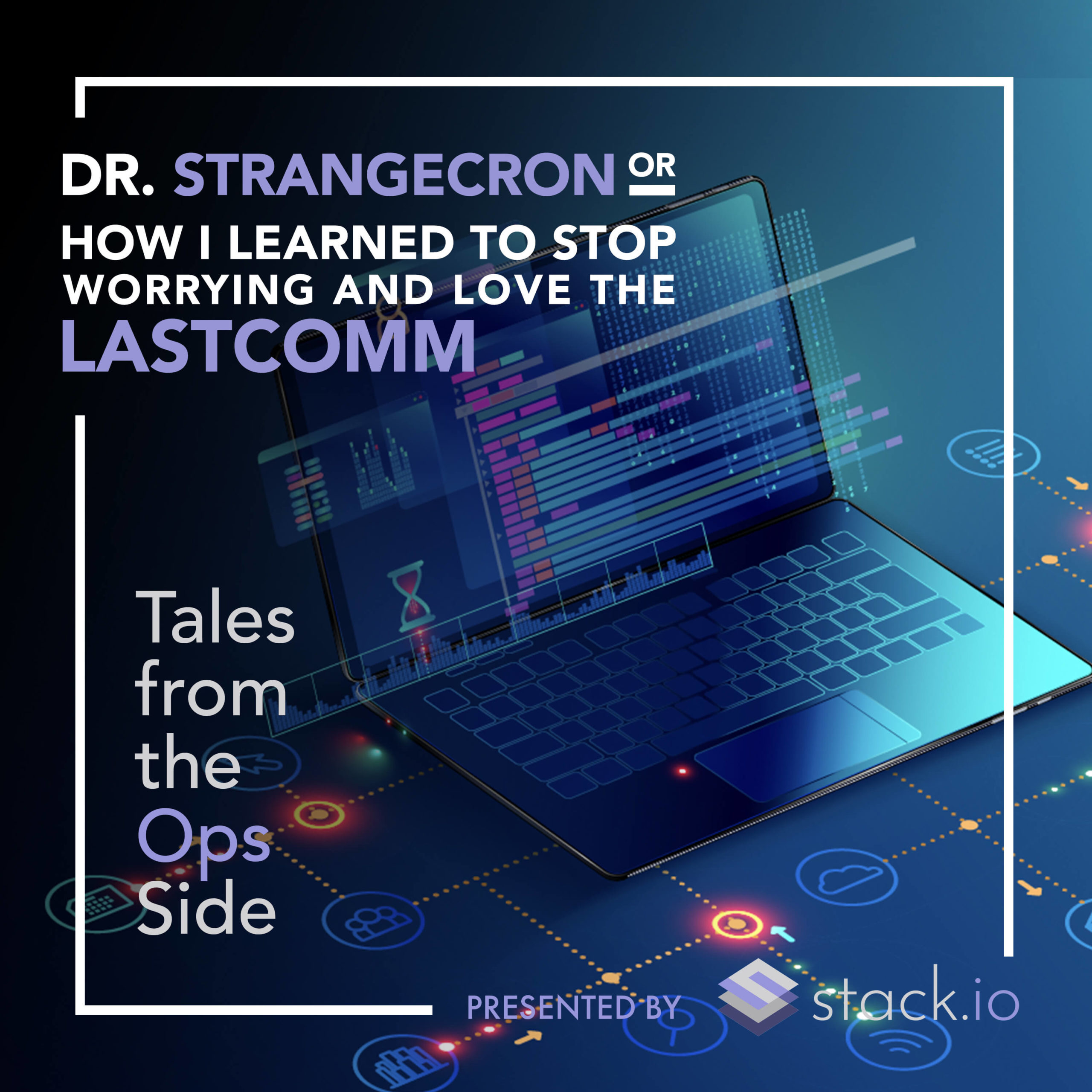 Episode 4 – Dr. Strangecron or: How I Learned to Stop Worrying and Love the lastcomm